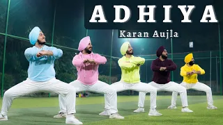 ADHIYA by Karan Aujla | Bhangra | Folking Desi | Dance