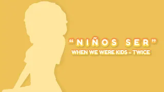 Niños Ser - When We Were Kids | TWICE (Cover Español) from 'Catalina'