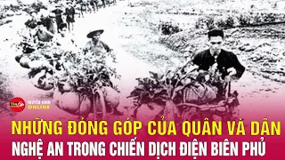 Nhìn lại những đóng góp của nhân dân Nghệ An trong chiến dịch Điện Biên Phủ | Tin24h