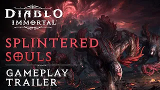 Diablo Immortal | Splintered Souls | Gameplay Trailer