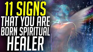 11 SIGNS THAT YOU ARE BORN SPIRITUAL HEALER [*Chosen One*]