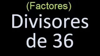 factores de 36 , divisores de 36 como hallar el divisor de un numero ejemplos