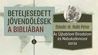 Beteljesedett jövendölések a Bibliában  - 1. Az Újbabiloni Birodalom és Nabukodonozor sorsa