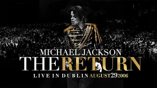 Michael Jackson's: The Return (Full Show) (Part I) (Live in Dublin) (August 29, 2006)