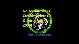 HardstyleIconz - Noisecontrollers -- Ctrl.Alt.Delete (In Qontrol Anthem 2009)