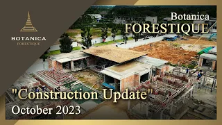 Botanica Forestique - Construction Update - October 2023