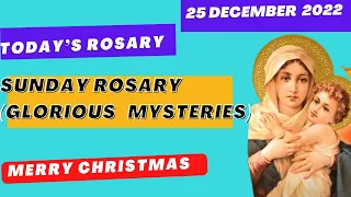 TODAY’S ROSARY | SUNDAY ROSARY | GLORIOUS MYSTERIES || CHRISTMAS DAY|| 25 DECEMBER 2022