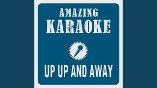 Up up and Away (Karaoke Version) (Originally Performed By The 5th Dimension)