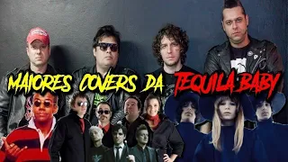 Os maiores covers da TEQUILA BABY