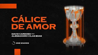 Cálice de Amor (OFICIAL LYRICS VIDEO) | David Cardoso feat. Alessandro Vilas Boas & ONE Sounds
