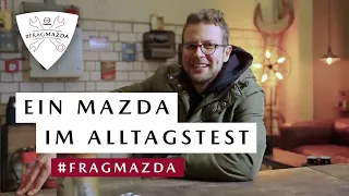 #FragMazda Folge 25 – Ein Mazda im Alltagstest