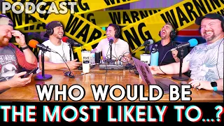 Who Would Be the Most Likely To..? *EXPLICIT* | Ep. 92