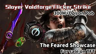 【PoE 3.21】Slayer Voidforge Flicker Strike The Feared Showcase (300M Dps on pob, 109M on ninja)