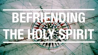 Befriending the Holy Spirit