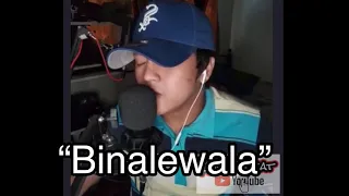 Binalewala by Rich Perez Patawaran on Animo Sikat FB Live