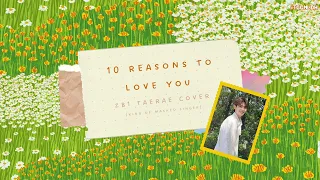 10 Reasons to love you (그대를 사랑하는 10가지 이유) - ZB1 Taerae Cover (King of Masked Singer) | Vietsub