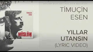 Timuçin Esen - Yıllar Utansın ('Müslüm Baba' Orijinal Film Müzikleri)(Lyric Video)