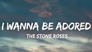The Stone Roses - I Wanna Be Adored (Lyrics)