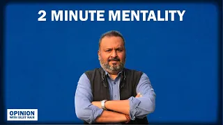 Opinion: 2 Minute Mentality