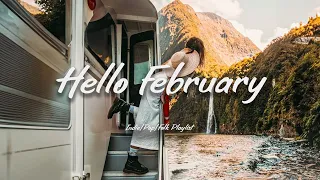 Hello February  | Songs to start a perfect new month | Indie/Pop/Folk/Acoustic playlist