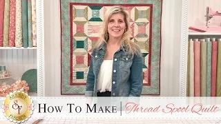 How to Make the Spool Quilt Block | a Shabby Fabrics Quilting Tutorial