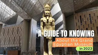A Guide to Knowing about the Grand Egyptian Museum in 2023 | TourzStore.com