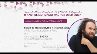 Conferência de ADRIANO CORREIA: "O Kant de Eichmann: mal por obediência"