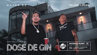 Major RD - Dose de Gin feat. Felipe Amorim (Prod. Mello & Galdino)