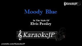 Moody Blue (Karaoke) - Elvis Presley