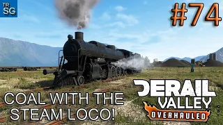 DERAIL VALLEY OVERHAULED - Hauling Coal with the Steam Locomotive! #74