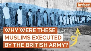 Why Were These Muslims Executed by the British Army?