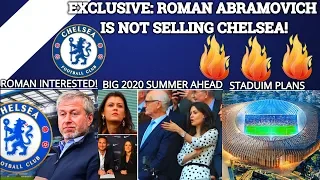 EXCLUSIVE: ROMAN ABRAMOVICH WILL NOT SELL CHELSEA! || HUGE SUMMER IN 2020! || GOOD NEWS OR BAD?!