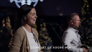 O Come Let Us Adore Him | Kristene DiMarco | Bethel Church