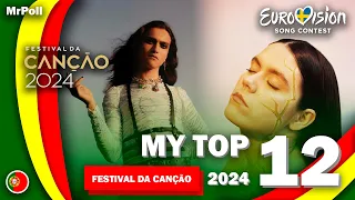 🇵🇹 Festival da Canção 2024 | Grand Finale | My Top 12 (Portugal Eurovision 2024)