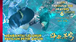 BATTLE THROUGH THE HEAVENS SEASON 6 EPISODE 1 SUB INDO - (NOVEL 969-974) #btth