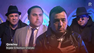 Bojalar & Baxtiyor G'oziyev - Qorachoy | Божалар & Бахтиёр Гозиев - Корачой