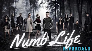 Riverdale - Numb Life