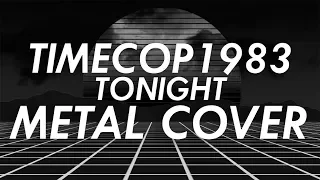 Timecop1983 - Tonight Metal Cover (Retrowave Goes Metal, Vol. 4)