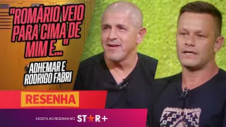 BRIGA COM ROMÁRIO DENTRO DO AVIÃO, JOGO 'TRAUMÁTICO' E MAIS! Adhemar e Rodrigo Fabri no Resenha ESPN