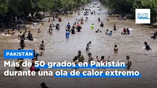 Más de 50 grados en Pakistán durante una ola de calor extremo