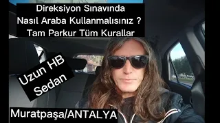 Direksiyon Sınavında Nasıl Araba Kullanmalısınız ? Antalya Muratpaşa Aralık 2022 Uzun HB, En Güncel