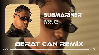 Lvbel C5 - SUBMARİNA (Berat Can Remix) İn Cin Top Oynar Oynar Orda