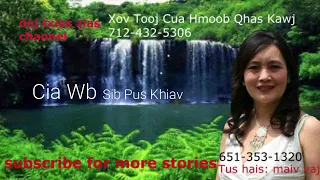 Hmong Story By Maiv Vaj.  Cia Wb Sib Pus Khiav.   08/5/2018