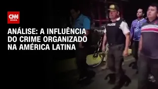 Análise: A influência do crime organizado na América Latina | WW