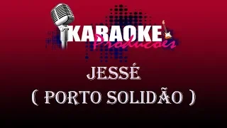 JESSÉ - PORTO SOLIDÃO ( KARAOKE )