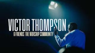 Deep Worship with Friends | Sovereignty | Worship Community - Victor Thompson