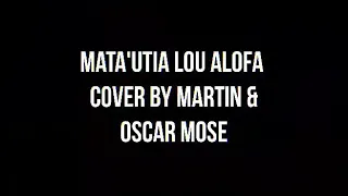 Mata'utia lou alofa. Cover by Martin & Oscar Mose