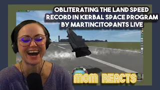 Mom Reacts to Obliterating The Land Speed Record in Kerbal Space Program by Martincitopants