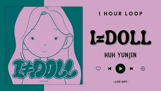 [NO ADS - 1 HOUR] HUH YUNJIN of LE SSERAFIM - I≠DOLL