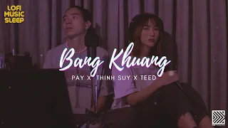 Bâng Khuâng / Lofi Pay Pỏng #9